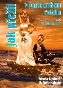 Jak přežít v partnerském vztahu: aneb Jak zvládat krize