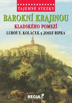 Barokní krajinou Kladského pomezí: Tajemné stezky