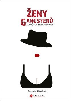Ženy gangsterů: a muži, které milovaly
