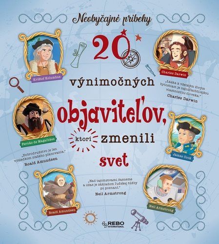 20 výnimočných objaviteľov, ktorí zmenili svět: Neobyčajné príbehy