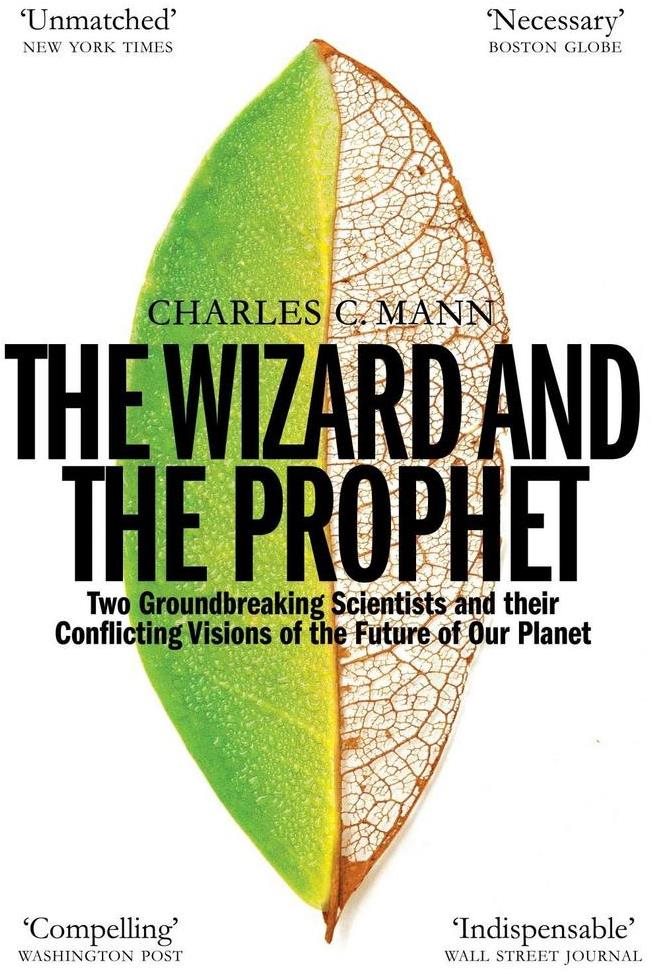 The Wizard and the Prophet: Science and the Future of Our Planet