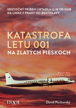 Katastrofa letu 001 na Zlatých pieskoch: Skutočný príbeh lietadla IL-18 OK-NAB na linke z Prahy do B