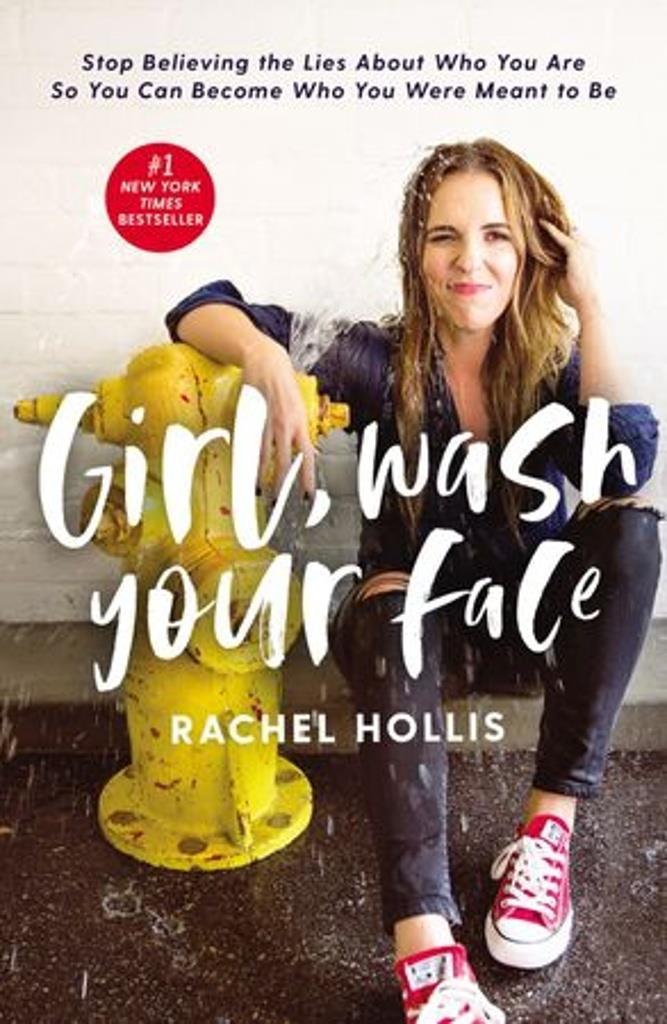 Girl, Wash Your Face: Stop Believing the Lies About Who You Are so You Can Become Who You Were Meant