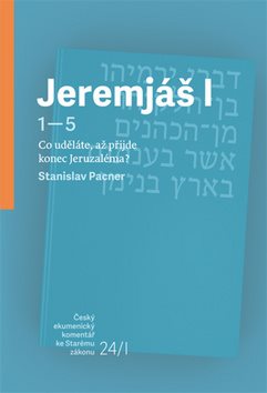 Jeremjáš I: Co uděláte, až příjde konec Jeruzaléma?