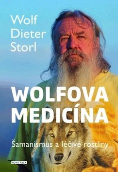 Wolfova medicína: Šamanismus a léčivé rostliny