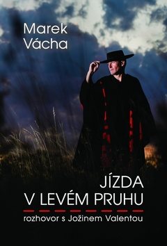 Jízda v levém pruhu: rozhovor s Jožinem Valentou