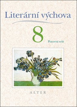 Literární výchova 8 Pracovní sešit: Pracovní sešit