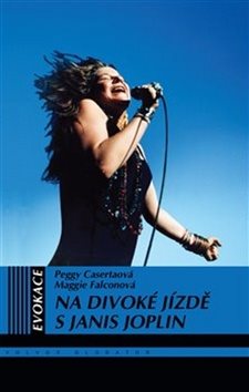 Na divoké jízdě s Janis Joplin: Párkrát jsem měla trochu problémy