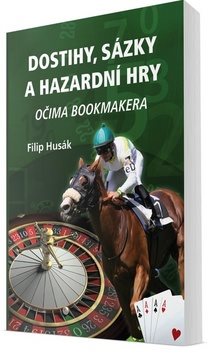 Dostihy, sázky a hazardní hry: Očima bookmakera