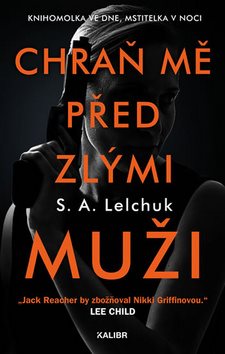 Chraň mě před zlými muži: Knihomolka ve dne, mstitelka v noci