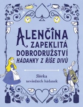 Alenčina zapeklitá dobrodružství: Hádanky z říše divů