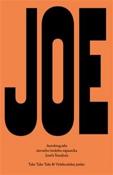 Big Joe: Autobiografie slavného českého zápasníka Josefa Šmejkala