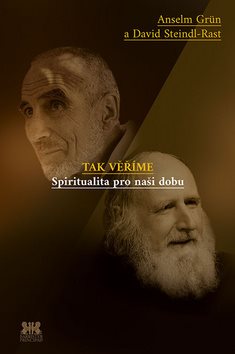 Tak věříme: Spiritualita pro naši dobu