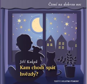 Kam chodí spát hvězdy?: Čtení na dobrou noc