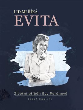 Lid mi říká Evita: Životní příběh Evy Perónové