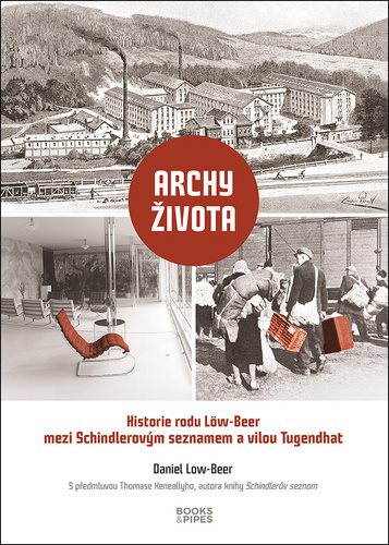 Archy života Historie rodu Löw-Beer: Mezi vilou Tugendhat a Schindlerovým seznamem