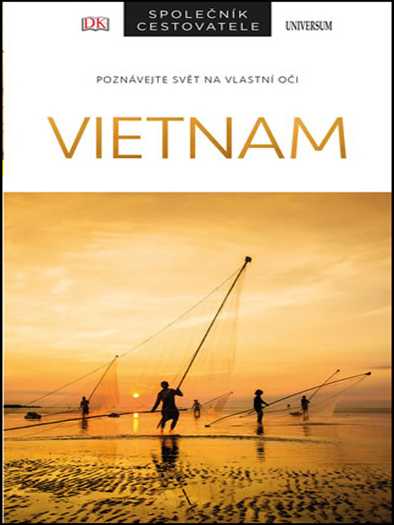 Vietnam Společník cestovatele: Poznávejte svět na vlastní oči