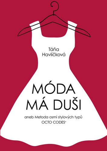 Móda má duši: aneb Metoda osmi stylových typů OCTO CODES