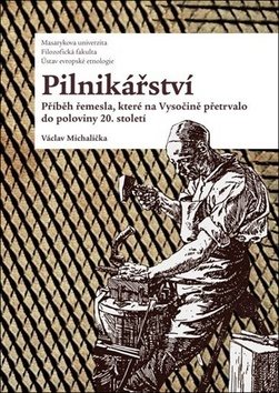 Pilnikářství: Příběh řemesla, které na Vysočině přetrvalo do poloviny 20. století