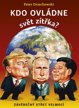 Kdo ovládne svět zítřka: Závěrečný střet velmocí