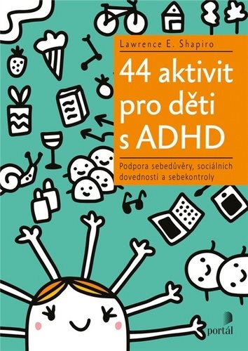 44 aktivit pro děti s ADHD: Podpora sebedůvěry, sociálních dovedností a sebekontroly