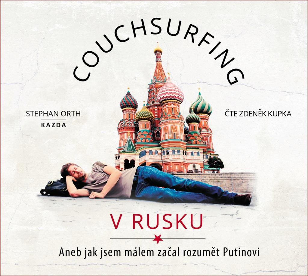 Couchsurfing v Rusku: Aneb jak jsem málem začal rozumět Putinovi