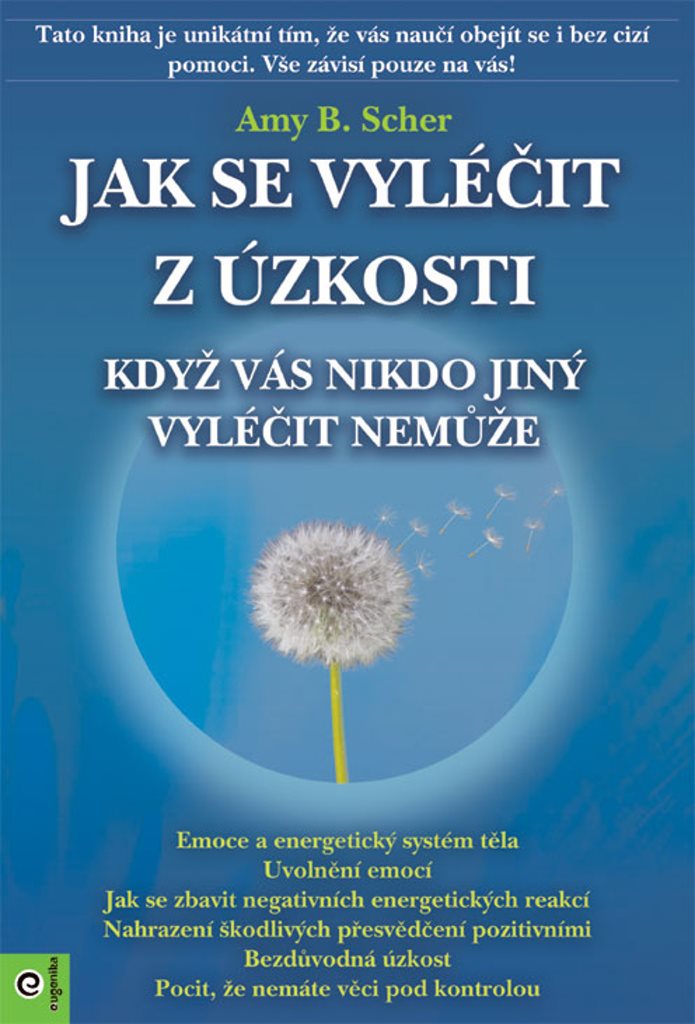 Jak se vyléčit z úzkosti: když vás nikdo jiný vyléčit nemůže