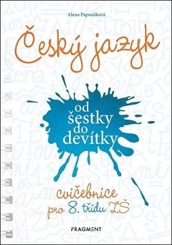 Český jazyk od šestky do devítky: Cvičebnice pro 8. třídu ZŠ