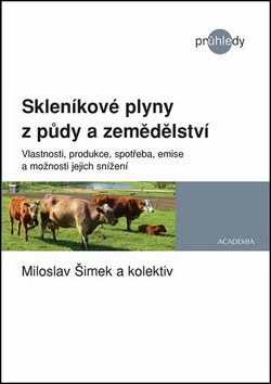 Skleníkové plyny z půdy a zemědělství: Vlastnosti, produkce, spotřeba, emise a možnosti jejich sníže