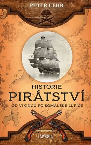 Historie pirátství: Od Vikingů po somálské lupiče