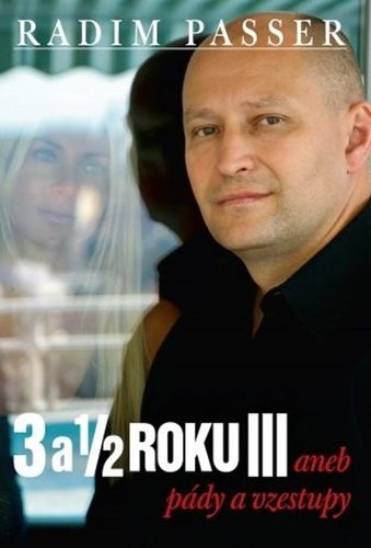 3 a 1/2 roku III: aneb pády a vzestupy