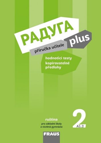 Raduga plus 2 příručka učitele: ruština pro základní školy a víceletá gymnázia