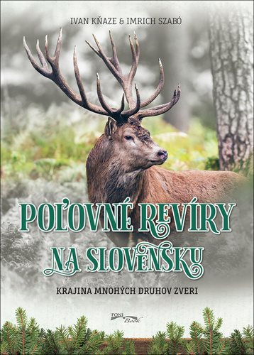 Poľovné revíry na Slovensku: Krajina mnohých druhov zveri