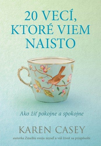 20 vecí, ktoré viem naisto: Ako žiť pokojne a spokojne