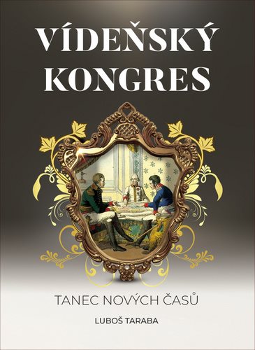 Vídeňský kongres: Tanec nových časů