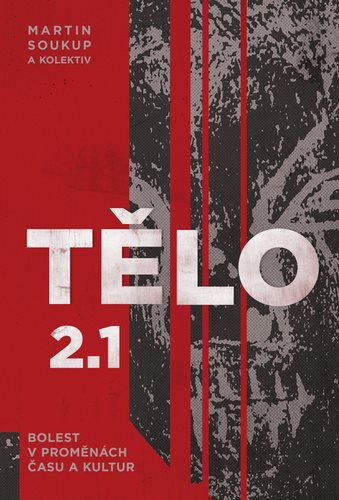 Tělo 2.1: Bolest v proměnách času a kultur