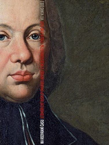 Na rozhraní času: Litoměřický biskup Emanuel Arnošt z Valdštejna  a jeho svět