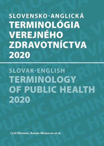Slovensko-anglická terminológia verejného zdravotníctva 2020: Slovak-english terminology of public h
