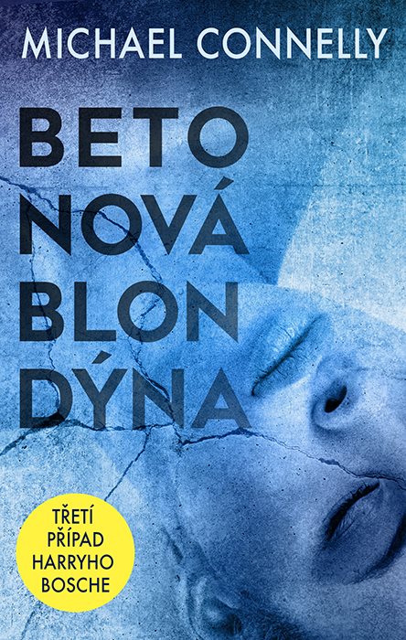 Betonová blondýna: Třetí případ Harryho Bosche