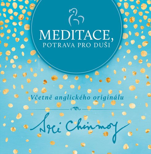Meditace, potrava pro duši: Včetně anglického originálu