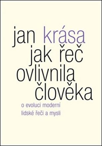 Jak řeč ovlivnila člověka: O evoluci moderní lidské řeči a mysli