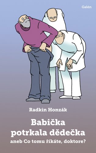 Babička potrkala dědečka: aneb Co tomu říkáte, doktore?