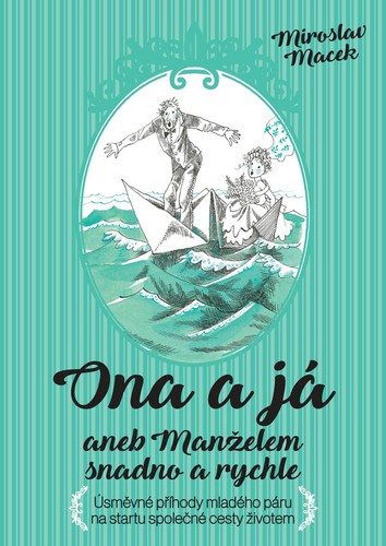 Ona a já aneb manželem snadno a rychle: Úsměvné příhody mladého páru na startu společné cesty živote