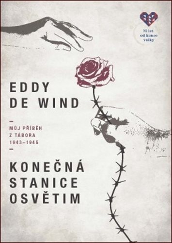 Konečná stanice Osvětim: Můj příběh z tábora 1943–1945