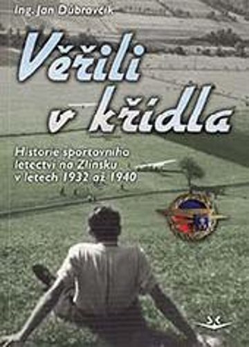 Věřili v křídla: Historie sportovního letectví na Zlínsku v letech 1932 až 1940