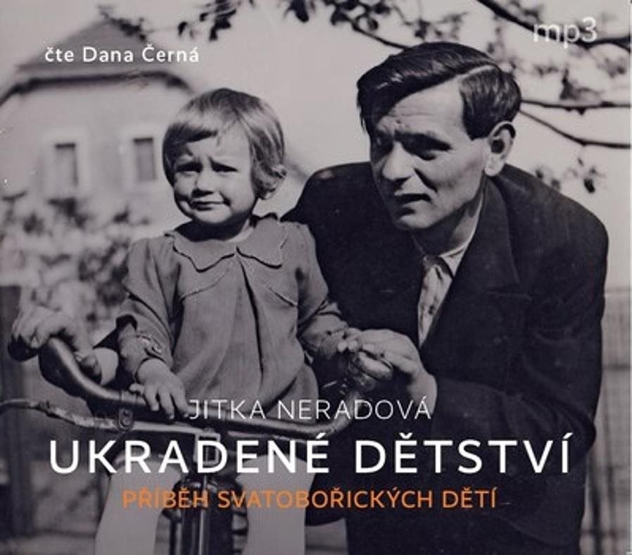 Ukradené dětství: Příběh Svatobořických dětí