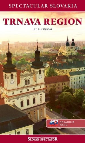 Trnava region Sprievodca: Spectacular Slovakia, obsahuje mapu