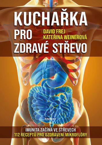 Kuchařka pro zdravé střevo: 112 receptů pro ozdravení mikroflóry