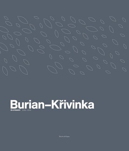 Burian–Křivinka: Architekt 2009–2019