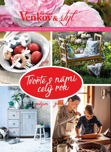 Tvořte s námi celý rok jaro, léto, podzim, zima: Čtyři roční období plná nápadů, inspirací pro domác